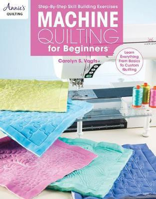 Machine Quilting for Beginners(English, Paperback, Vagts Carolyn S.)