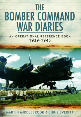 Bomber Command War Diaries: An Operational Reference Book 1939-1945(English, Paperback, Middlebrook Martin)