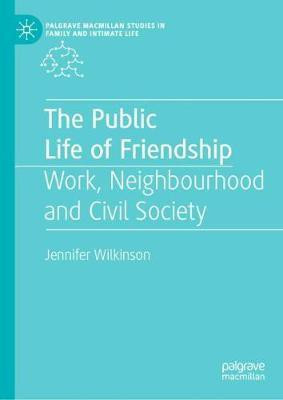 The Public Life of Friendship(English, Hardcover, Wilkinson Jennifer)