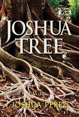Joshua Tree(English, Hardcover, Perez Joshua)