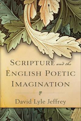 Scripture and the English Poetic Imagination(English, Paperback, Jeffrey David Lyle)