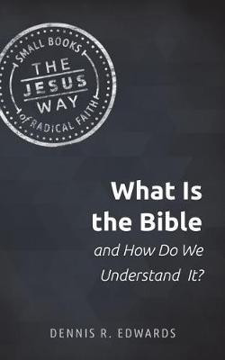What Is the Bible and How Do We Understand It?(English, Paperback, Edwards Dennis R)