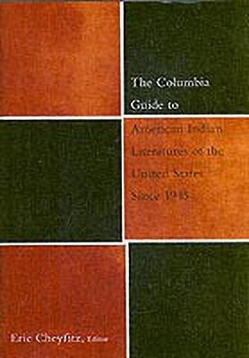 The Columbia Guide to American Indian Literatures of the United States Since 1945(English, Hardcover, Cheyfitz Eric)