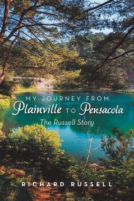 My Journey from Plainville to Pensacola(English, Paperback, Russell Richard Che)