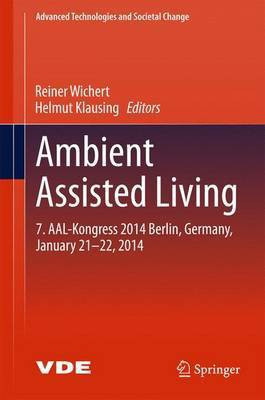 Ambient Assisted Living; 7. Aal-Kongress 2014 Berlin, Germany, January 21-22, 2014(English, Electronic book text, unknown)