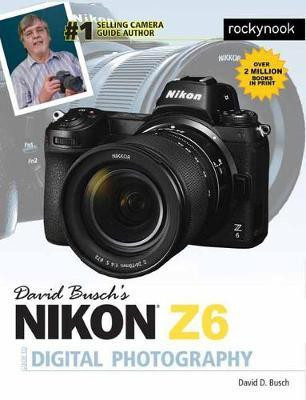 David Busch's Nikon Z6 Guide by David Busch(English, Paperback, Busch David D.)