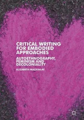 Critical Writing for Embodied Approaches(English, Hardcover, Mackinlay Elizabeth)