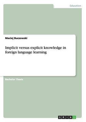 Implicit versus explicit knowledge in foreign language learning(English, Paperback, Buczowski Maciej)