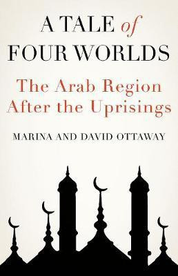A Tale of Four Worlds(English, Hardcover, Ottaway David Middle East Scholar)