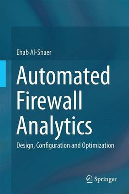 Automated Firewall Analytics; Design, Configuration and Optimization(English, Electronic book text, unknown)