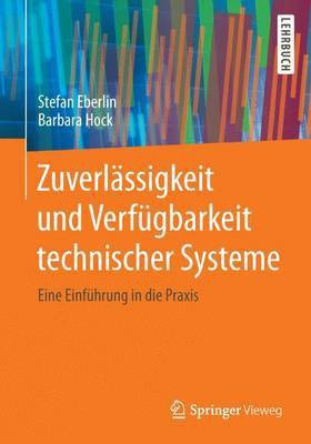 Zuverl Ssigkeit Und Verfgbarkeit Technischer Systeme; Eine Einfhrung in Die Praxis(English, Electronic book text, Eberlin Stefan)