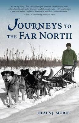 Journeys to the Far North(English, Paperback, Murie Olaus J.)