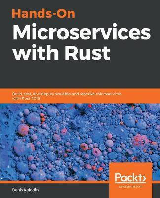 Hands-On Microservices with Rust(English, Electronic book text, Kolodin Denis)