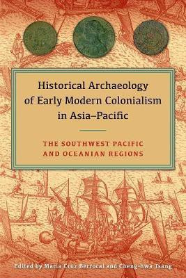Historical Archaeology of Early Modern Colonialism in Asia-Pacific, Volume I(English, Hardcover, unknown)