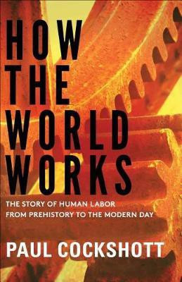 How the World Works(English, Paperback, Cockshott Paul)