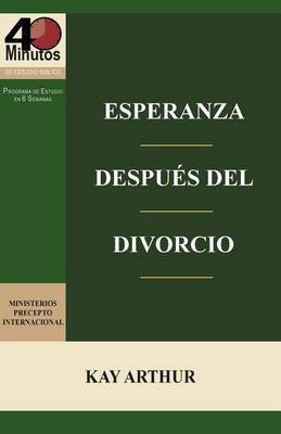 Esperanza Despues del Divorcio (6 Lecciones) / Finding Hope after Divorce (6-week study)(Spanish, Paperback, Arthur Kay)