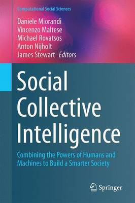 Social Collective Intelligence; Combining the Powers of Humans and Machines to Build a Smarter Society(English, Electronic book text, unknown)