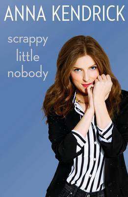 Scrappy Little Nobody(English, Paperback, Kendrick Anna)