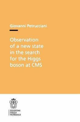 Observation of a New State in the Search for the Higgs Boson at CMS(English, Electronic book text, unknown)