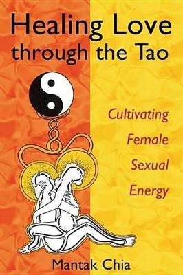 Healing Love through the Tao(English, Electronic book text, Chia Mantak)