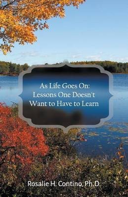 As Life Goes On(English, Paperback, Contino Ph D Rosalie)