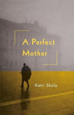 A Perfect Mother(English, Hardcover, Skala Katri)
