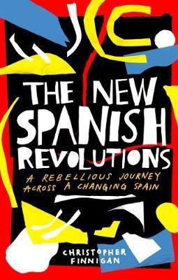 The New Spanish Revolutions(English, Electronic book text, Finnigan Christopher)