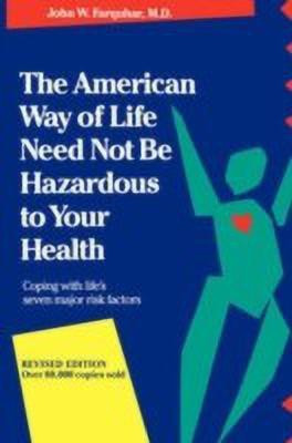 The American Way Of Life Need Not Be Hazardous To Your Health(English, Paperback, Farquhar John)