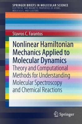 Nonlinear Hamiltonian Mechanics Applied to Molecular Dynamics; Theory and Computational Methods for Understanding Molecular Spectroscopy and Chemical Reactions(English, Electronic book text, unknown) Nonlinear Hamiltonian Mechanics Applied to Molecular Dynamics; Theory and Computational Methods for Understanding Molecular Spectroscopy and Chemical Reactions(English, Electronic book text, unknown)