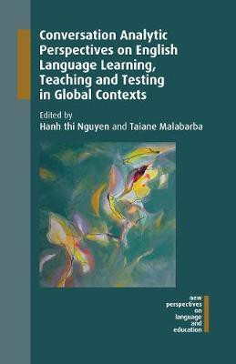 Conversation Analytic Perspectives on English Language Learning, Teaching and Testing in Global Contexts(English, Electronic book text, unknown)
