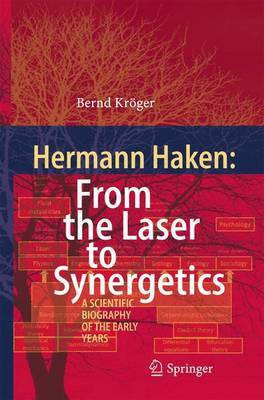 Hermann Haken: From the Laser to Synergetics; A Scientific Biography of the Early Years(English, Electronic book text, unknown)