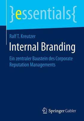 Internal Branding; Ein Zentraler Baustein Des Corporate Reputation Managements(English, Electronic book text, unknown)