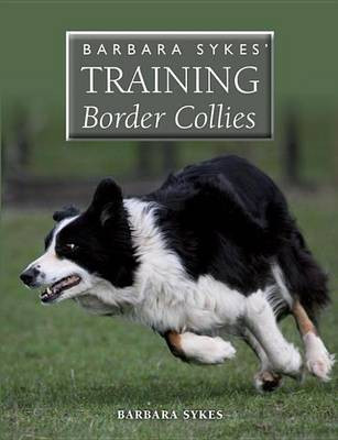 Barbara Sykes' Training Border Collies(English, Electronic book text, Sykes Barbara)