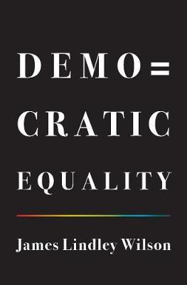 Democratic Equality(English, Hardcover, Wilson James Lindley)