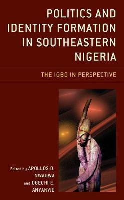 Politics and Identity Formation in Southeastern Nigeria(English, Hardcover, unknown)