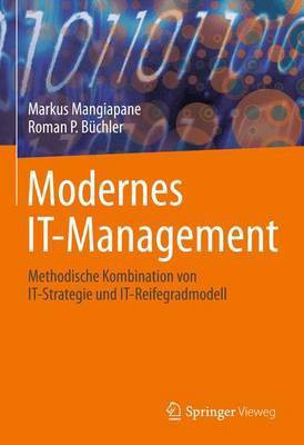 Modernes It-Management; Methodische Kombination Von It-Strategie Und It-Reifegradmodell(English, Electronic book text, unknown)