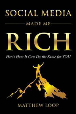 Social Media Made Me Rich(English, Electronic book text, Loop Matthew)
