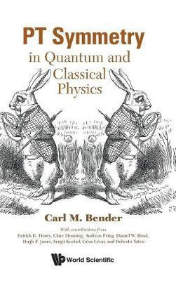 Pt Symmetry: In Quantum And Classical Physics(English, Hardcover, Bender Carl M)