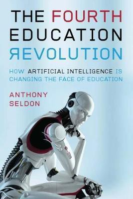 The Fourth Education Revolution(English, Paperback, Seldon Anthony)