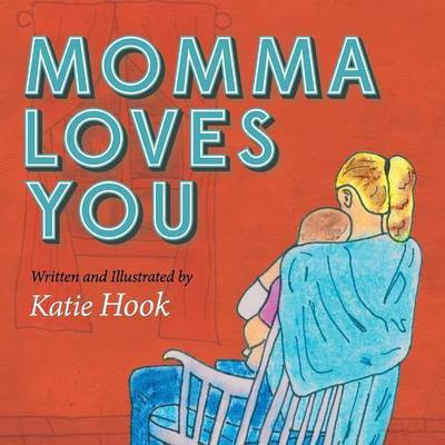 Momma Loves You(English, Paperback, Hook Katie Jo)