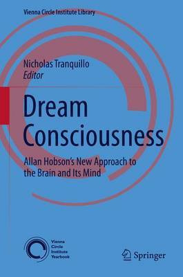 Dream Consciousness; Allan Hobson?s New Approach to the Brain and Its Mind(English, Electronic book text, unknown)