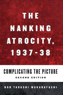 The Nanking Atrocity, 1937-1938(English, Paperback, unknown)