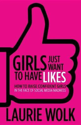 Girls Just Want to Have Likes(English, Electronic book text, Wolk Laurie)