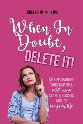 When in Doubt, Delete It!(English, Paperback, Phillips Chellie W)