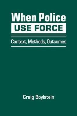 When Police Use Force(English, Hardcover, Boylstein Craig)