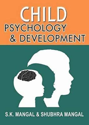 Child Psychology and Development(English, Paperback, Mangal S K Ph.D.)