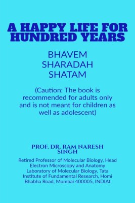 A Happy Life For Hundred Years(English, Paperback, PROF. DR. RAM NARESH SINGH)