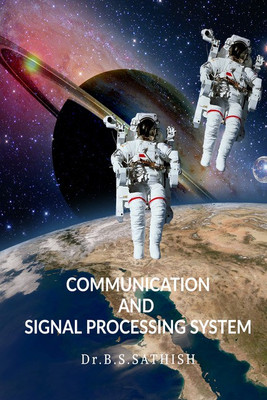 COMMUNICATION AND SIGNAL PROCESSING SYSTEM(English, Paperback, Dr.B.S.SATHISH)