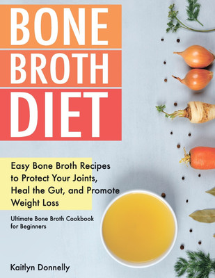 Bone Broth Diet(English, Paperback, Donnelly Kaitlyn)