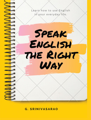 Speak English The Right Way(English, Paperback, G. Srinivasarao)